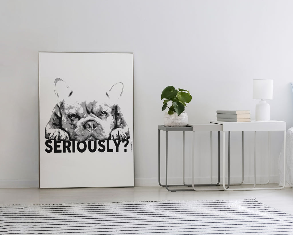 Dog Lover Wall Art – French Bulldog “Seriously” Canvas Print
