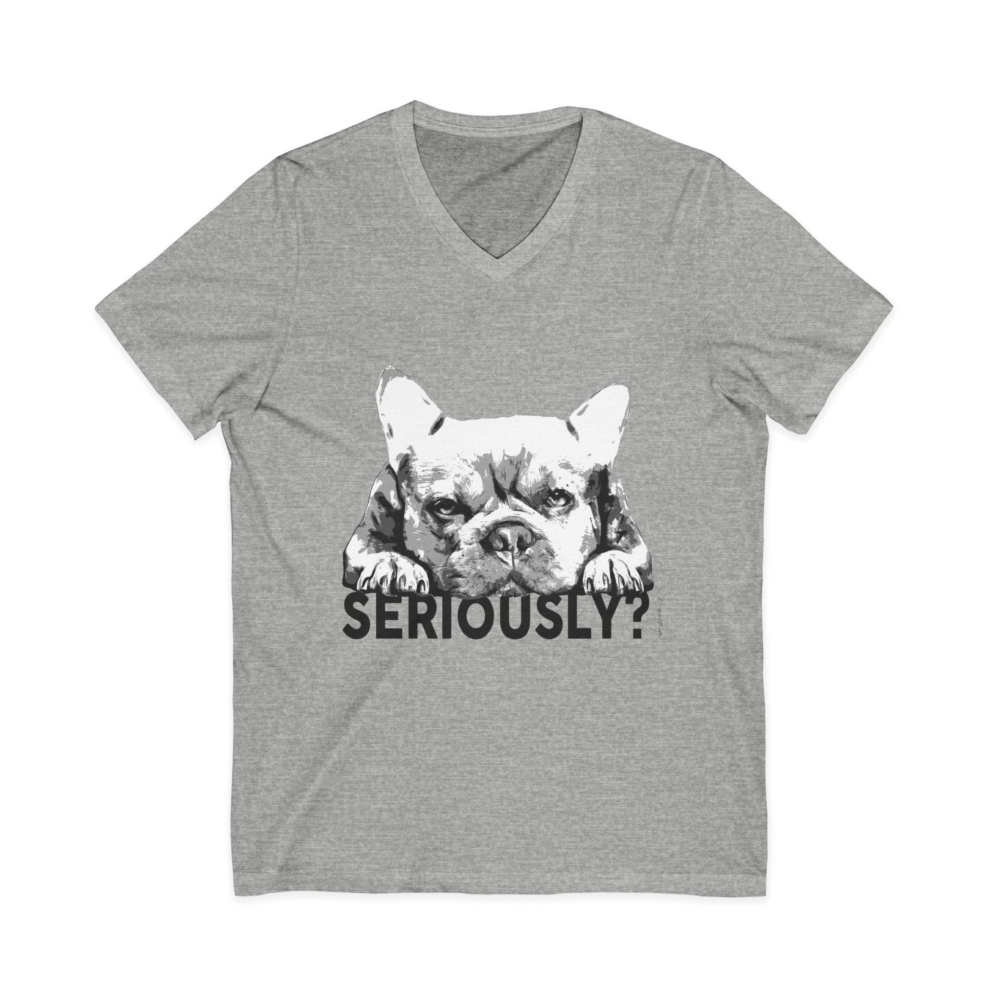 Funny Dog V-Neck Tee: "Seriously?" Unisex Short Sleeve Shirt